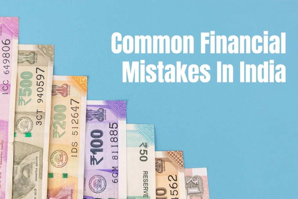 Common Financial Mistakes in India