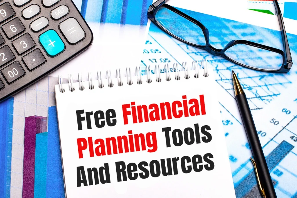 Financial Planning Tools: Free Resources for You